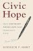 Civic Hope: How Ordinary Americans Keep Democracy Alive (Communication, Society and Politics)