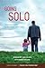 Going Solo: Hope and Healing for the Single Mom or Dad