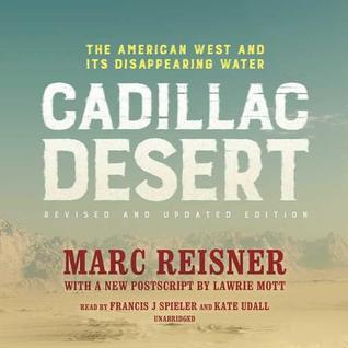 Cadillac Desert: The American West and Its Disappearing Water