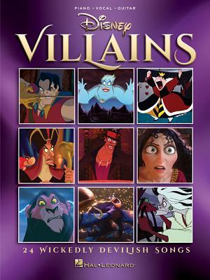 Disney Villains: 24 Wickedly Devilish Songs | Piano/Vocal/Guitar Sheet Music Collection | Disney Songbook for Singers and Musicians | PVG Arrangements of Classic Villain Songs from Movies and Broadway (Paperback)