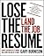 Lose the Resume, Land the Job