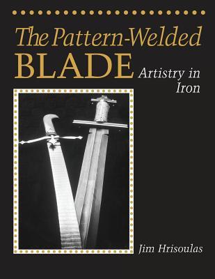 pdf download The Pattern-Welded Blade: Artistry in Iron