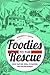 Foodies to the Rescue: How ...