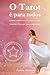 O Tarot é para todos: Desperte o Tarot que mora no seu interior (A Arte de Ler Cartas) (Portuguese Edition)