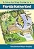 A Step-By-Step Guide to a Florida Native Yard by Ginny Stibolt