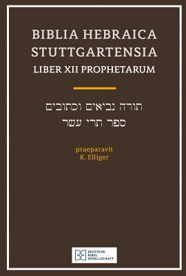 Biblia Hebraica Stuttgartensia (BHS), Liber XII Prophetarium (The Twelve Minor Prophets) (Softcover)