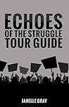 Echoes of the Struggle Tour Guide Echoes of the Struggle Tour Guide