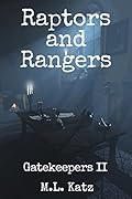 Raptors and Rangers (Fantasy Adventure Volume II): Gatekeepers II