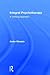 Integral Psychotherapy: A Unifying Approach