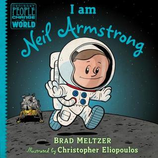 I am Neil Armstrong (Ordinary People Change the World)