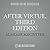 After Virtue: A Study in Moral Theory