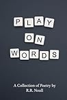 Play On Words by R.R. Noall