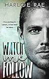 Watch Me Follow by Harloe Rae