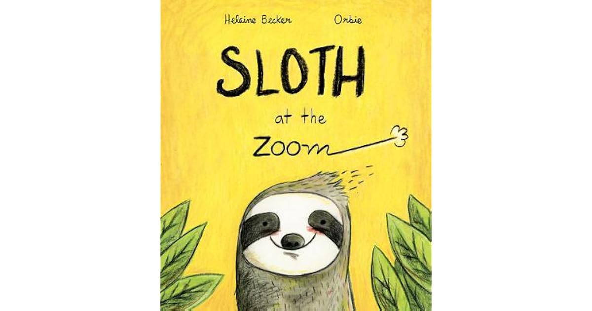 Sloth at the Zoom by Helaine Becker