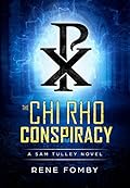 The Chi Rho Conspiracy