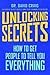 Unlocking Secrets: How to Get People to Tell You Everything