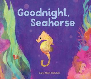 Goodnight, Seahorse (Board Book)