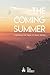 The Coming Summer: Exploring The Signs Of Jesus' Return