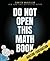 Do Not Open This Math Book: Addition + Subtraction (McKellar Math)