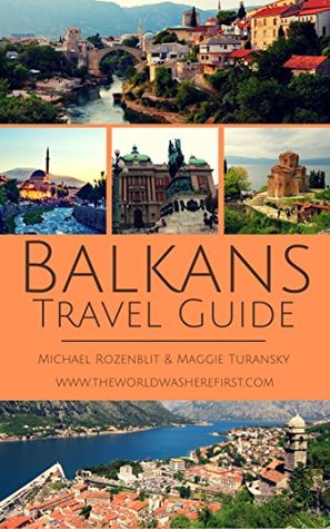 Balkans Travel Guide: Your essential guide book for travelling in the Balkans (Kindle Edition)