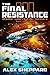 The Final Resistance by Alex Sheppard