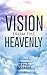 Vision From The Heavenly by Pius Joseph