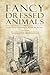 Fancy Dressed Animals: A Co...