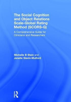 The Social Cognition and Object Relations Scale-Global Rating Method (SCORS-G): A comprehensive guide for clinicians and researchers