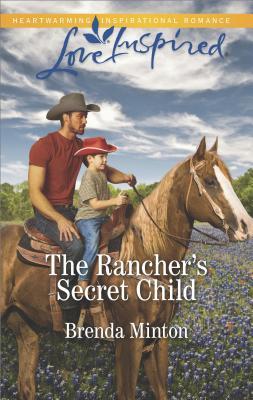 The Rancher's Secret Child (Bluebonnet Springs, 3)