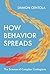 How Behavior Spreads: The S...