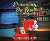 Elementary, She Read by Vicki Delany