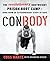 ConBody: The Revolutionary Bodyweight Prison Boot Camp—Born from an Extraordinary Story of Hope