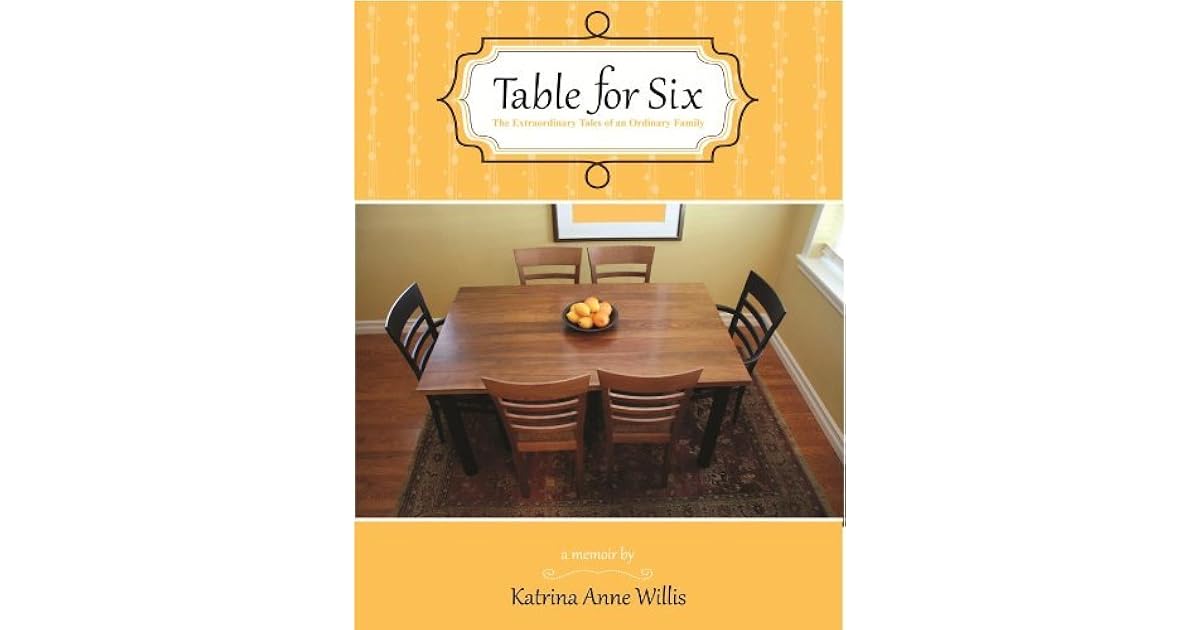 Table for Six by Katrina Anne Willis