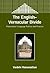 The English-Vernacular Divide: Postcolonial Language Politics and Practice (Bilingual Education and Bilingualism)