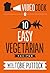 Ten Easy Vegetarian Recipes...