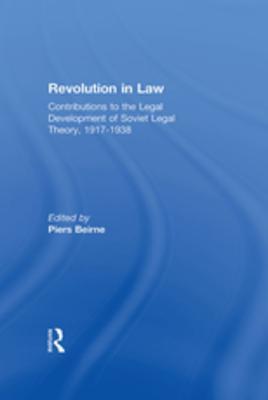 Revolution in Law: Contributions to the Legal Development of Soviet Legal Theory, 1917-38: Contributions to the Legal Development of Soviet Legal Theory, 1917-38