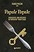 Papale Papale. Thoughts and Recipes to Nourish your Soul by Fabio Picchi