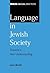 Language in Jewish Society: Towards a New Understanding (Multilingual Matters)