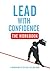 Lead with Confidence - The ...