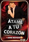 Átame a tu corazón