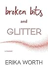 Broken Bits and Glitter: a memoir