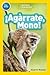 Agarrate Mono! (National Geographic Readers: Pre-Reader)