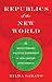 Republics of the New World:...