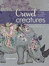 Crewel Creatures: Fresh Ideas for Jacobean Embroidery