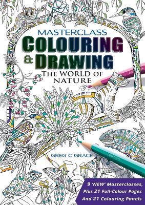 Masterclass Colouring & Drawing: The World of Nature (Masterclass Colouring and Drawing)