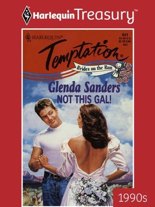 NOT THIS GAL!: A Contemporary Runaway Bride Romcom Romance (Brides on the Run Book 3)