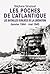 Les Poches de l'Atlantique - Les batailles oubliées de la libération: Janvier 1944 - mai 1945 (L'HISTOIRE) (French Edition)