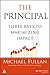 The Principal: Three Keys to Maximizing Impact