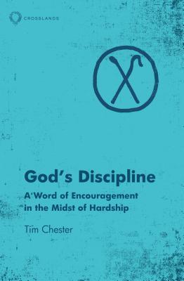 God’s Discipline: A Word of Encouragement in the Midst of Hardship (Paperback)