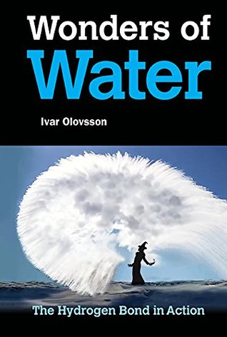 Wonders of Water: The Hydrogen Bond in Action (Kindle Edition)
